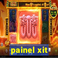 painel xit